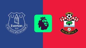 Tran dau Everton vs Southampton vong 37 Ngoai hang Anh - Nhan dinh va soi keo